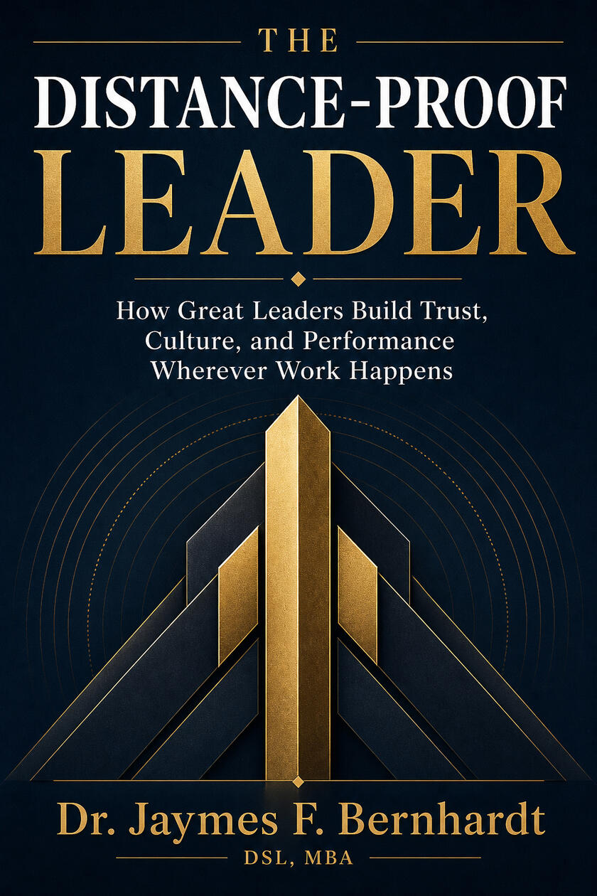 The Distance-Proof Leader book cover by Dr. Jaymes F. Bernhardt